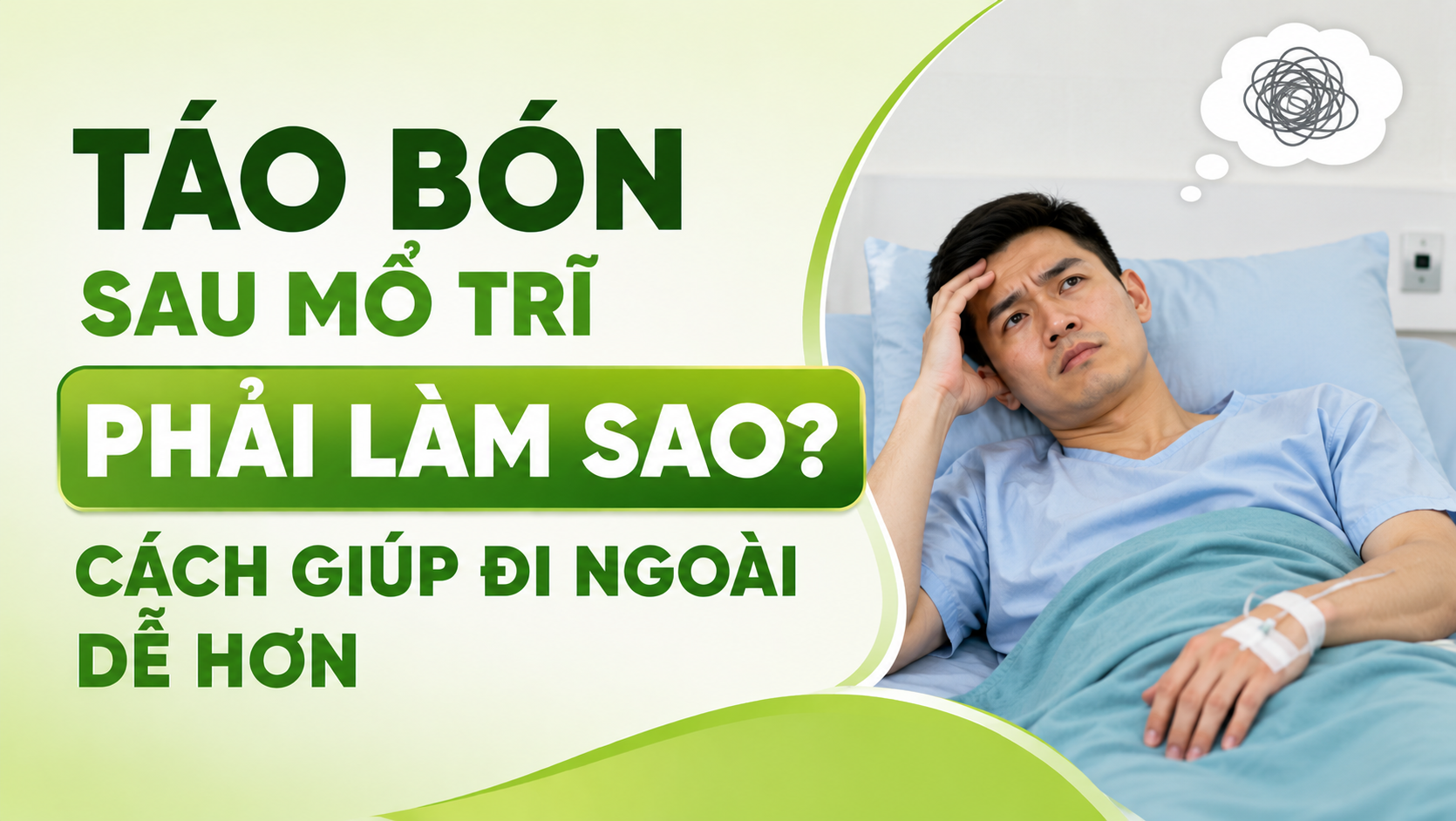 Táo bón sau mổ trĩ phải làm sao? Cách giúp đi ngoài dễ hơn
