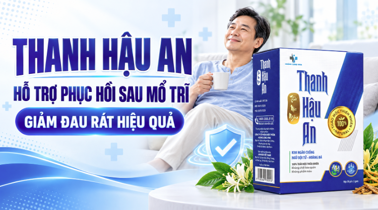 Thanh Hậu An hỗ trợ phục hồi sau mổ trĩ, giảm đau rát hiệu quả 